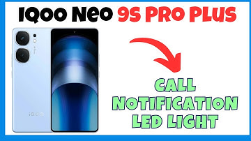Call notification led light IQOO Neo 9s Pro Plus | How to use call notification | Led light setting
