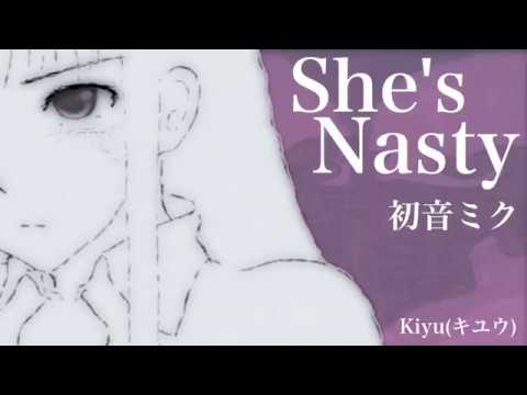 【初音ミク】She's Nasty【オリジナル】