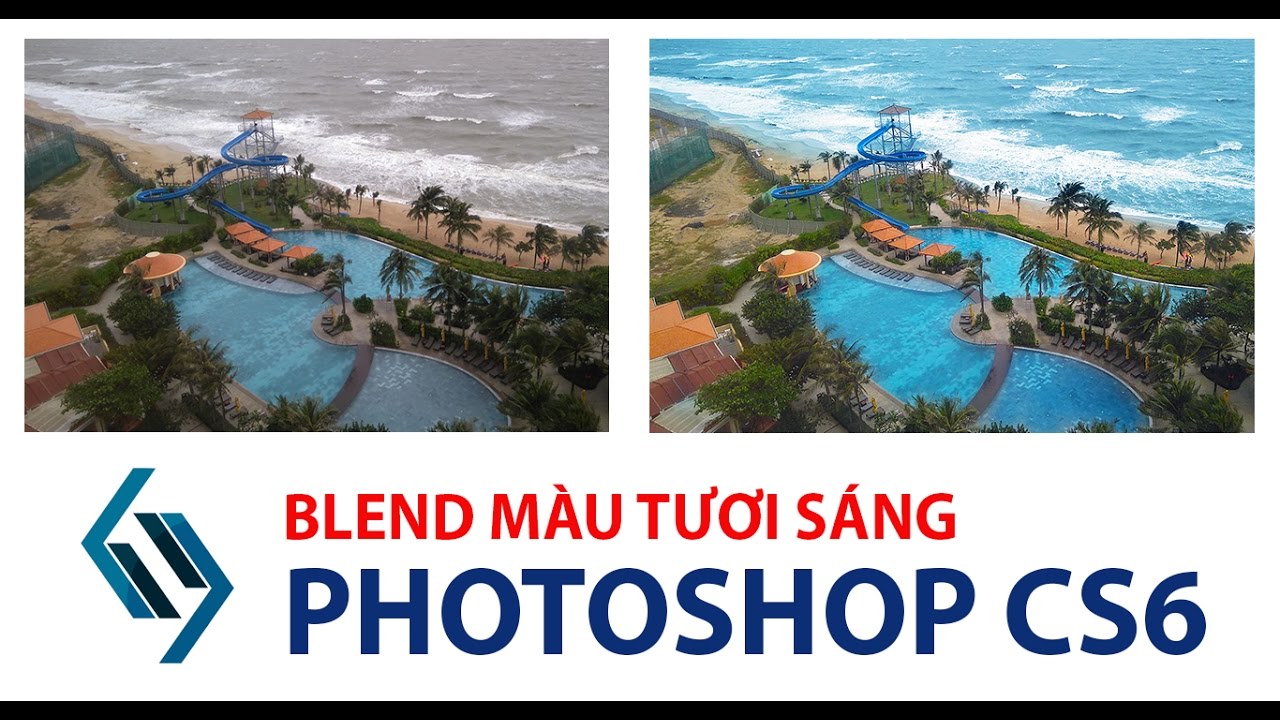 Thực hành Photoshop CS6 | Hướng dẫn blend màu cơ bản, làm tươi sáng màu sắc, biển xanh