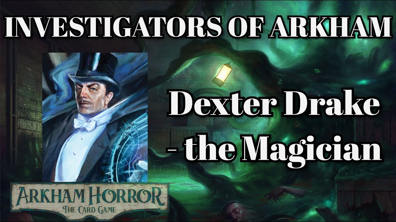 Arkham Horror LCG Investigators Of Arkham Dexter Drake The Magician YouTube