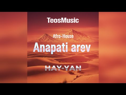 Anapati Arev Tata Simonyan Afro House Remix TeosMusic 