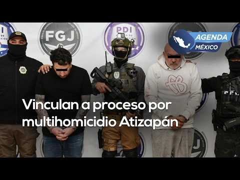 Two men bound over for trial for multiple homicide in Atizapán, State of Mexico | #AgendaMexico