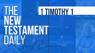 1 Timothy 1 | The New Testament Daily with Jerry Dirmann