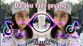 DJ aku tadi goyang-dj viral tiktok 2021