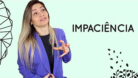 Como fazer para manter a calma e ser paciente?