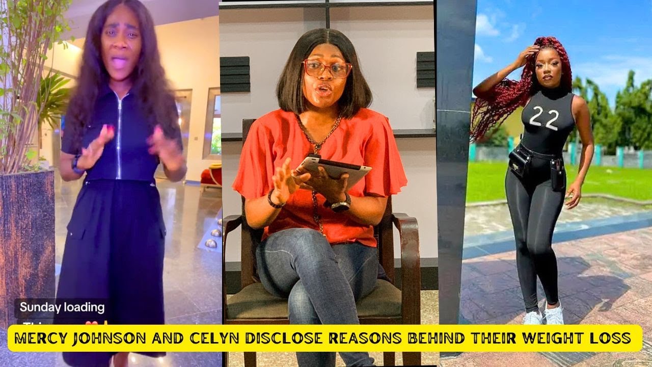 MERCY JOHNSON AND CELYNUKAM OPENS UP ON HEALTH ISSUES BEHIND THEIR WEIGHT LOSS 