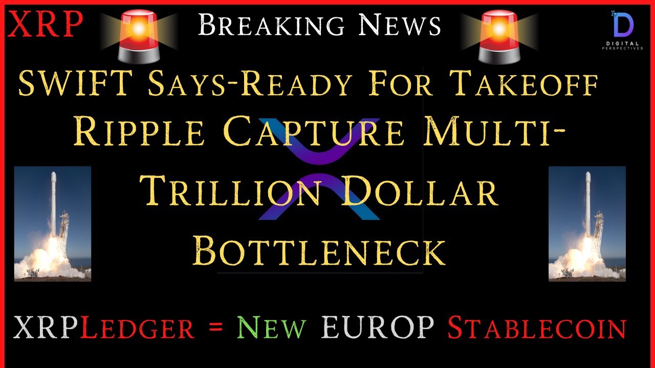 XRP- SWIFT Says-Ready For Takeoff - Ripple Capture Multi-Trillion  Bottleneck - XRPL = New Stablecoin