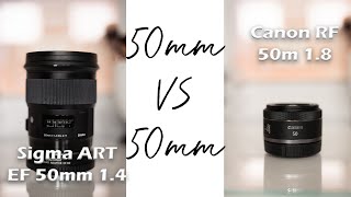 Canon RF 50mm 1.8 VS Sigma Art EF 1.4 - Which one will I keep in my bag??