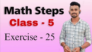 Math Steps | Class 5 | Exercise 25 | CBSE | Multiplication and Division of Fraction
