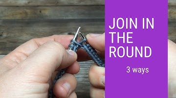 3 Ways to Join Knitting in the Round