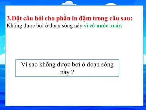 LTVC: Từ ngữ về sông biển. Đặt và trả lời câu hỏi Vì sao?