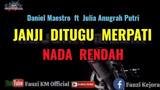JANJI DITUGU MERPATI - Daniel Maestro ft Julia Anugrah Putri (Karaoke) Nada Rendah = Am