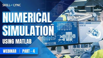 Numerical Simulation using MATLAB (PART 4)|Skill-Lync