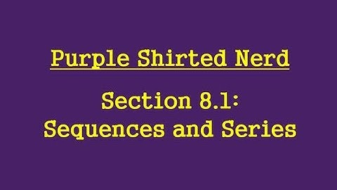 8.1 Sequences and Series (Part 1)