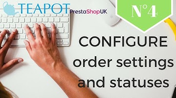 How to configure your order settings and statuses in PrestaShop 1.7