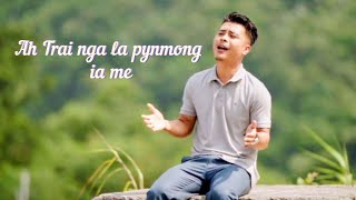 AH TRAI NGA LA PYNMONG IA ME | YARI RYMBAI |  MUSIC VIDEO | ( WITH ENGLISH SUBTITLE)