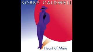 Bobby Caldwell - Heart Of Mine (HQ Sound)