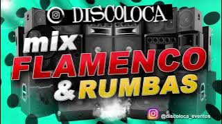 MIX FLAMENCO & RUMBAS ( DJ DISCOLOCA ) El Barrio , La Hungara , Canelita , Los Yakis , FondoFlamenco