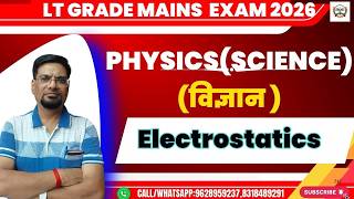 UP LT Grade Science Mains 2026 | LT MAINS PHYSICS ONLINE CLASSES | Electrostatics
