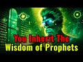 Chosen One, You Inherit the Wisdom of Every Prophet Before You