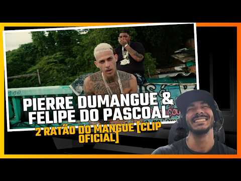 React: PIERRE DUMANGUE & FELIPE DO PASCOAL - 2 RATÃO DO MANGUE [CLIP OFICIAL]