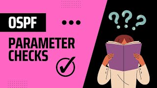 CCIE Enterprise Infrastructure - OSPF Parameter Checks