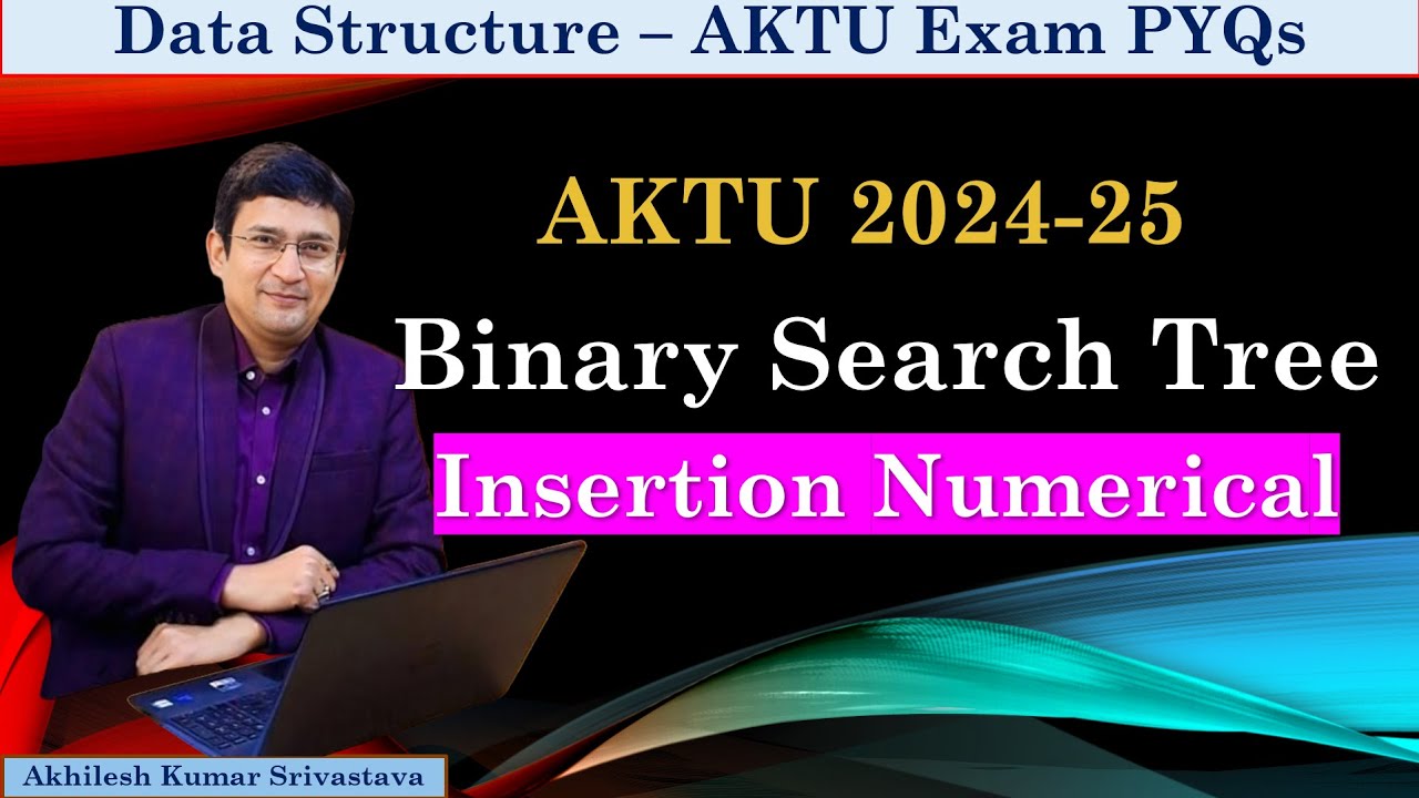 Binary Search Tree Insertion PYQ | AKTU 2024-25 | Data Structure - YouTube