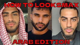 How To Looksmax Middle East Edition