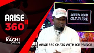 ARISE 360 CHATS WITH ICE PRINCE