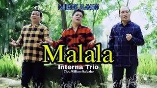 Lirik Lagu  Malala  Interna Trio  Cipt William Naibaho