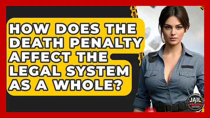 How Does The Death Penalty Affect The Legal System As A Whole? - Jail & Prison Insider