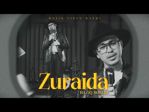 Haziq Rosebi - Zuraida (Muzik Video Rasmi)