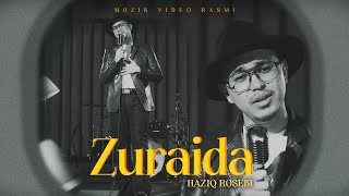 Haziq Rosebi - Zuraida (Muzik Video Rasmi)