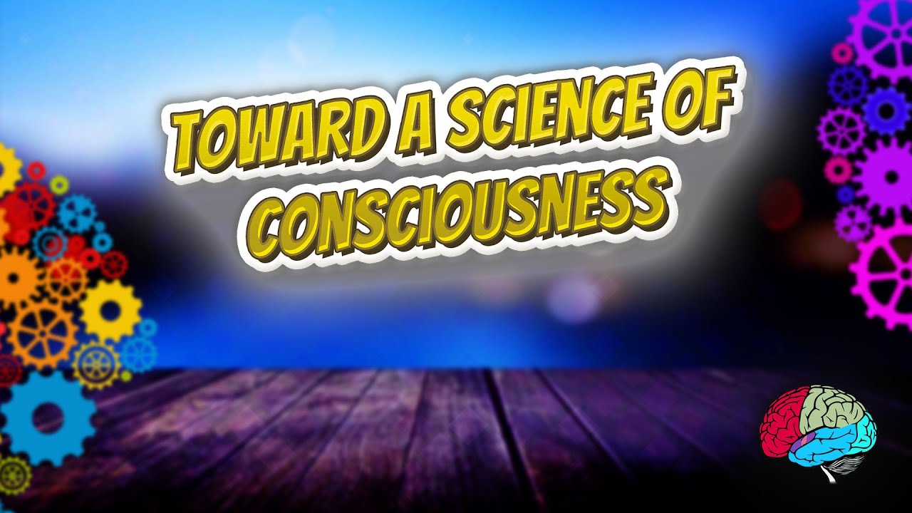 Toward a Science of Consciousness - Know It ALL 🔊 - YouTube