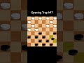 Draughts 64 Opening Trap 7 draughtsworldchampionshipdraughtsstrategy Draughts 64 Opening Trap 7 draughtsworldchampionshipdraughtsstrategy