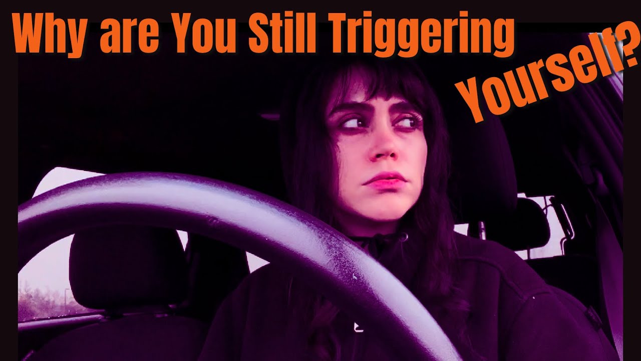 Why we still Triggering Ourselves? - YouTube