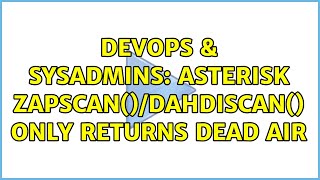 Famous DevOps & SysAdmins: Asterisk ZapScan()/DAHDIScan() only returns dead air Profile