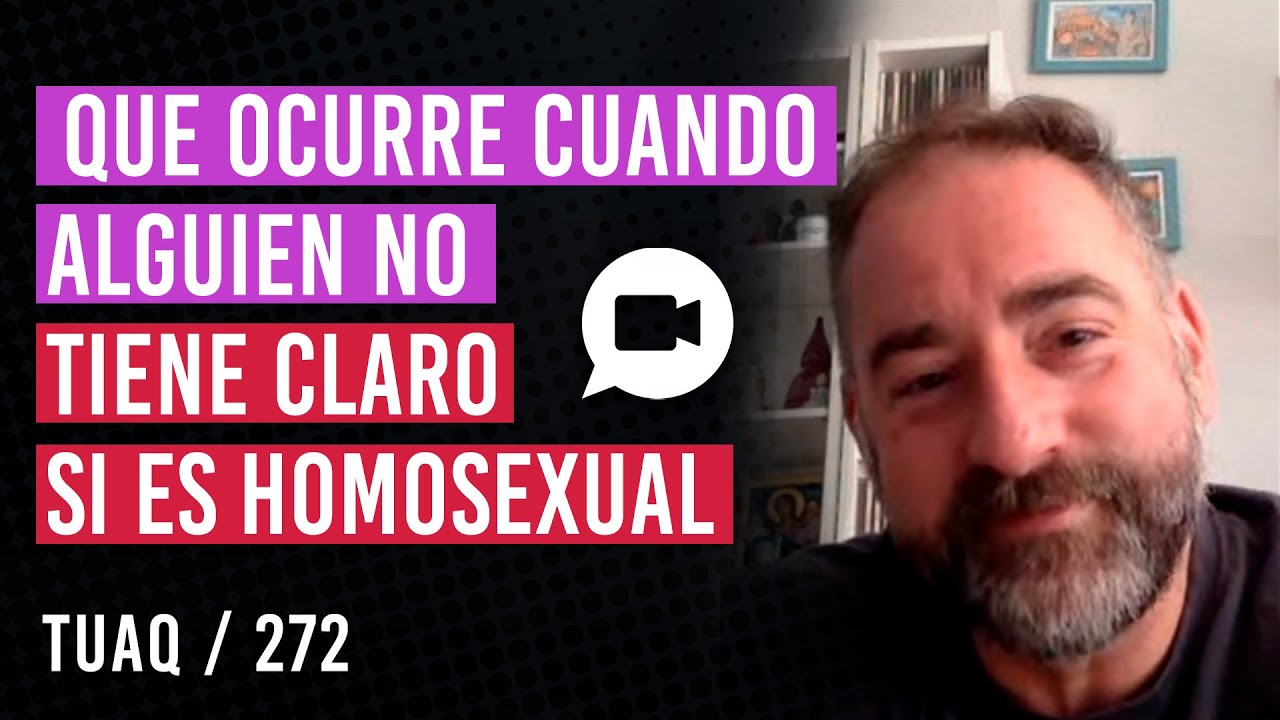 Qué ocurre cuando alguien no tiene claro si es homosexual
