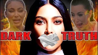 The DARK TRUTH of KIM KARDASHIAN