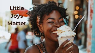 Finding Joy in the Little Things Again | A Mindful Reflection on Simple Joy