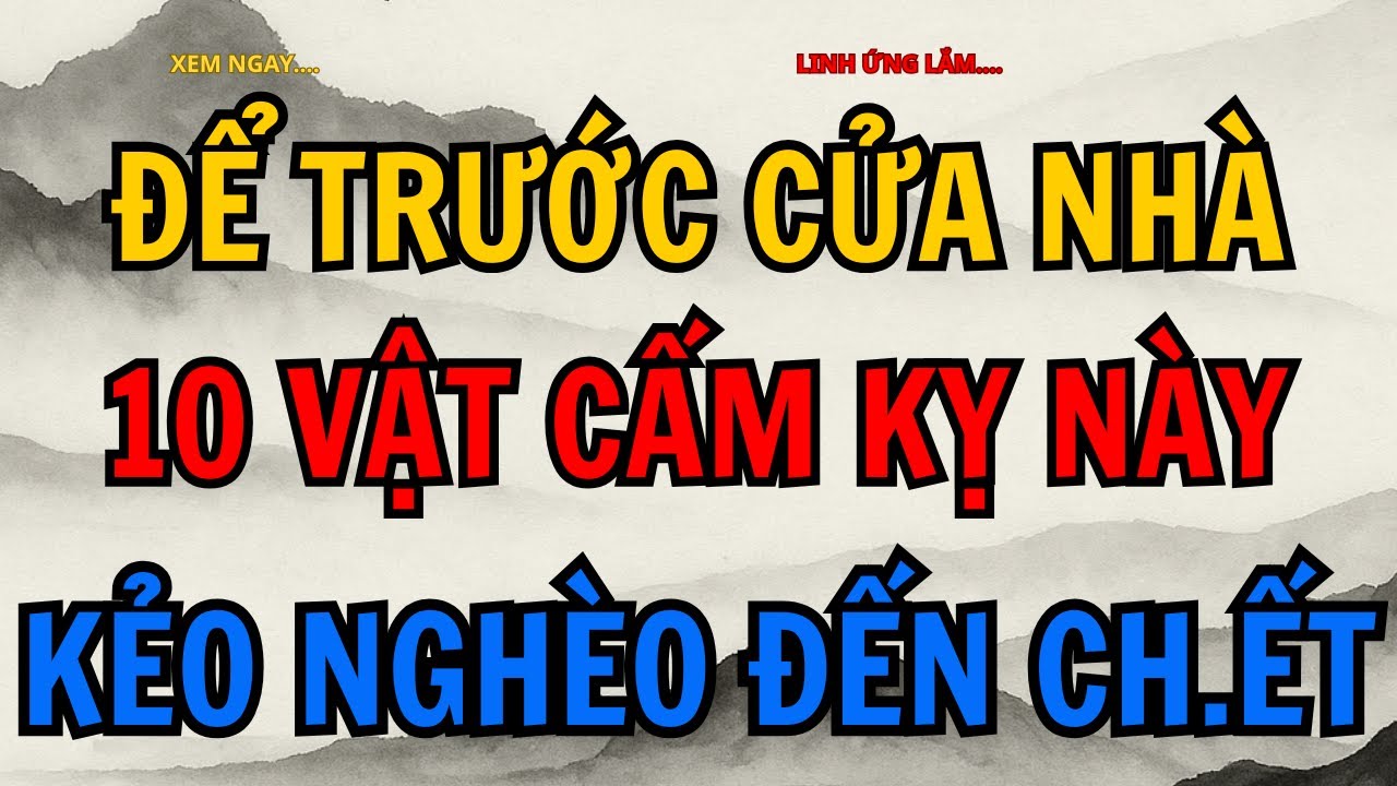 ĐỂ 10 VẬT CẤM KỴ NÀY TRƯỚC NHÀ KẺO NGHÈO ĐẾN CH.ẾT #loiphatday #phongthuy