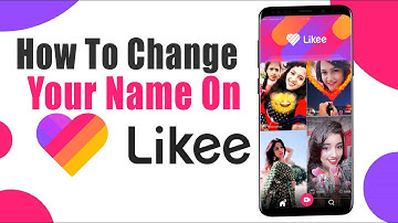 How To Change Your Name On Likee