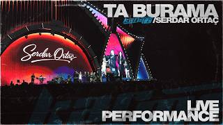 KARM6 / Serdar Ortaç - Ta Burama (Live Performance) 