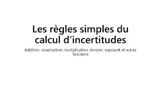 Les règles simples du calcul d'incertitudes
