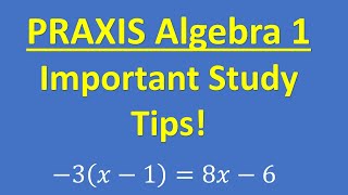 Praxis Algebra 1 Exam (Test 5162) – IMPORTANT STUDY TIPS!!