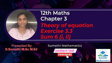 12th Maths chapter 3 | Theory of equations Exercise 3.3 Sum 6 | Sumathi mathematics