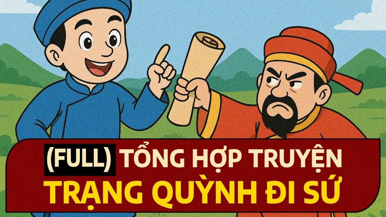 [FULL] Tổng Hợp Truyện Trạng Quỳnh Đi Sứ – Truyện Audio Hay Nhất