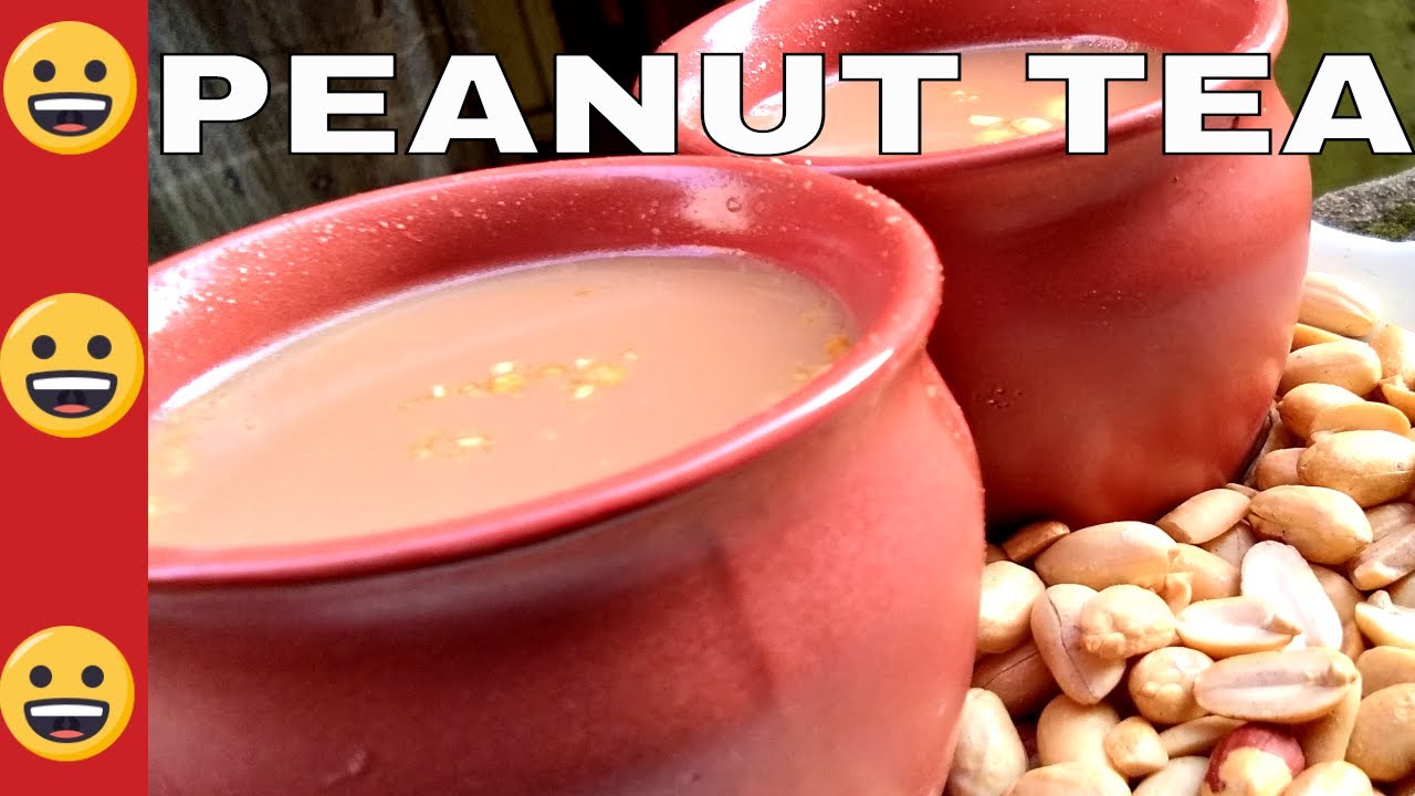 How to Make Peanut Tea Peanut Tea Recipe Peanut Tea YouTube