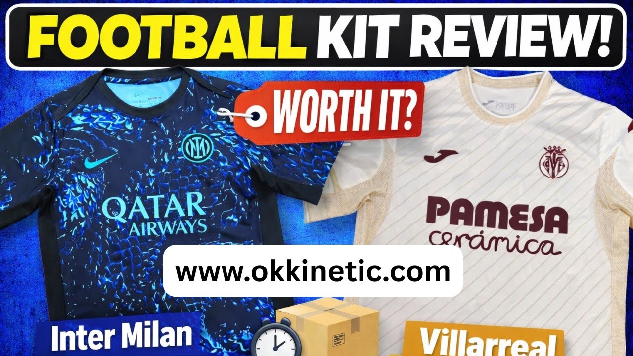 Are Okkinetic Football Kits Worth It? | Inter Milan 25/26 Special Edition & Villarreal Away Review