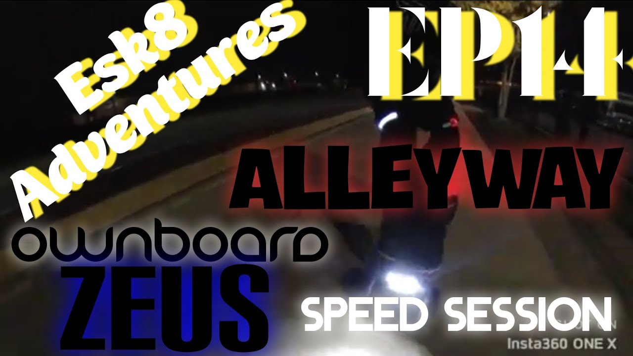 Esk8 Adventures ep14/ Ownboard Zeus Night  Ride Speed Session through the Alleyway